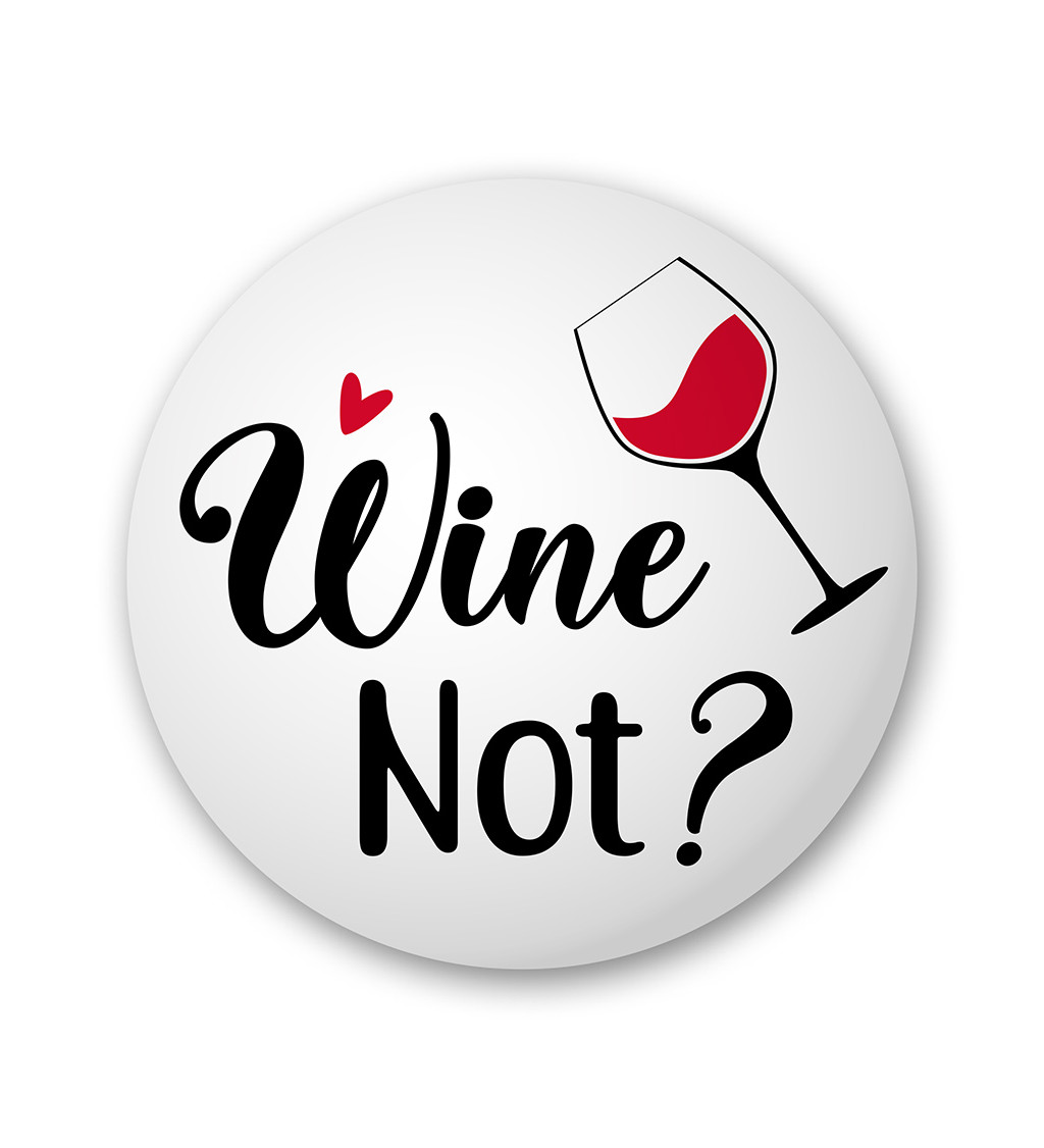 Placka s nápisem Wine not
