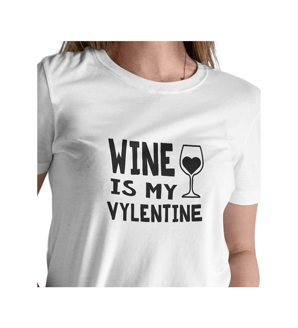 Dámské triko bílé Wine is my valentine