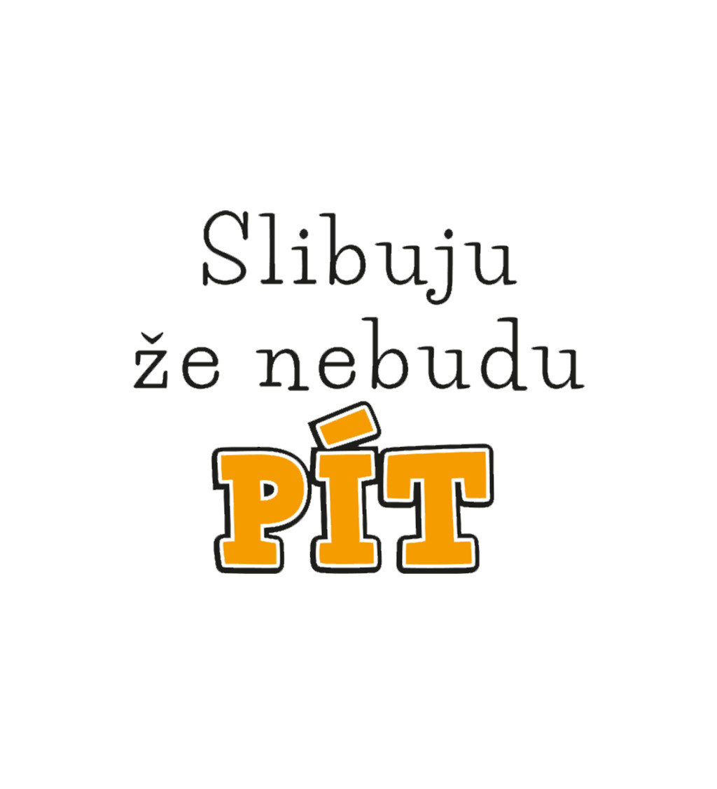 Pánské triko bílé - Slibuju že nebudu pít