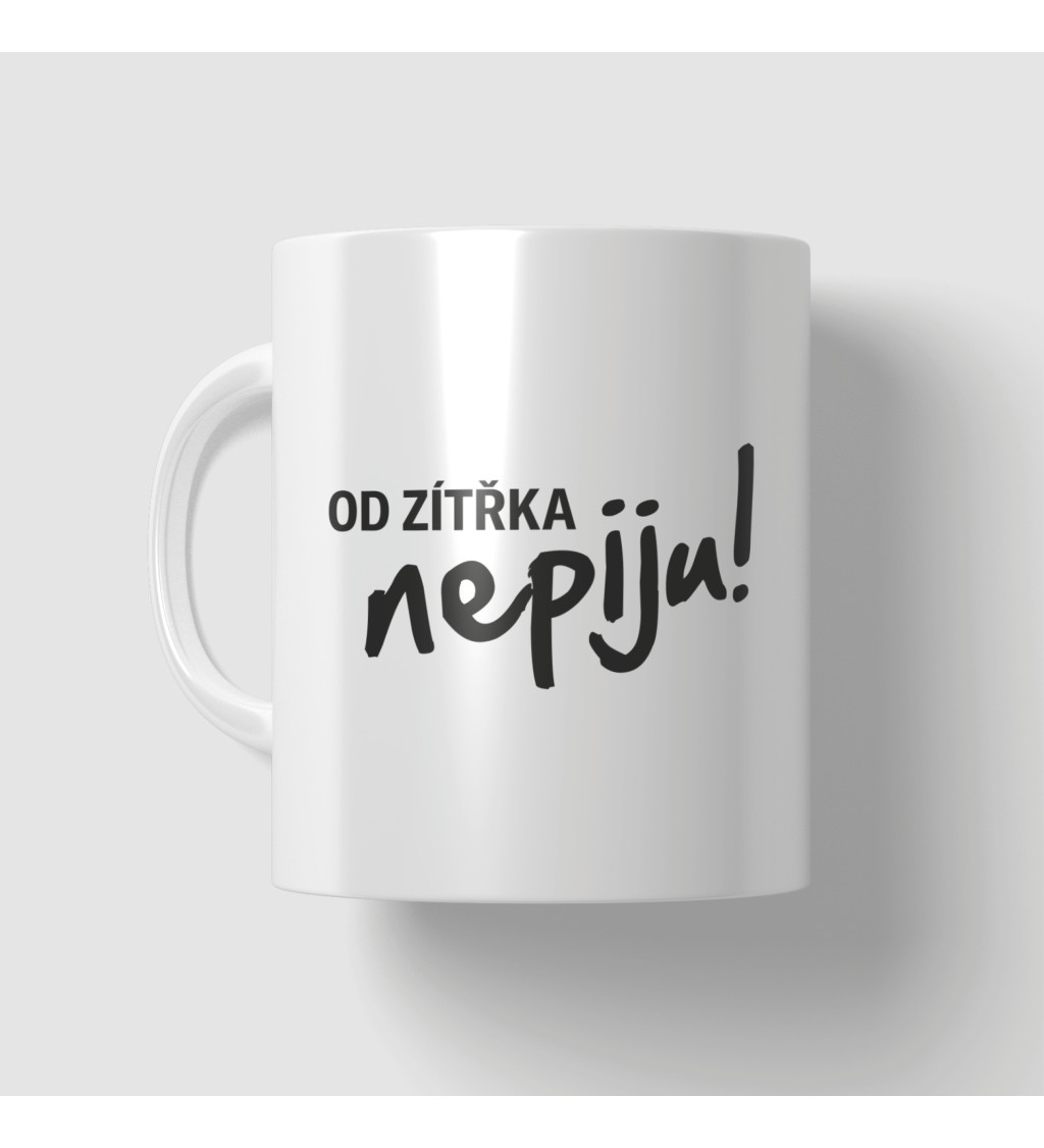 Hrnek Od zítřka nepiju