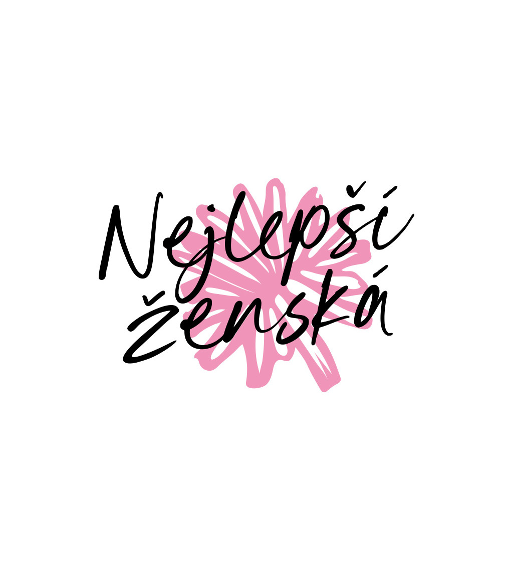 Dámské triko s nápisem - Nejlepší ženská