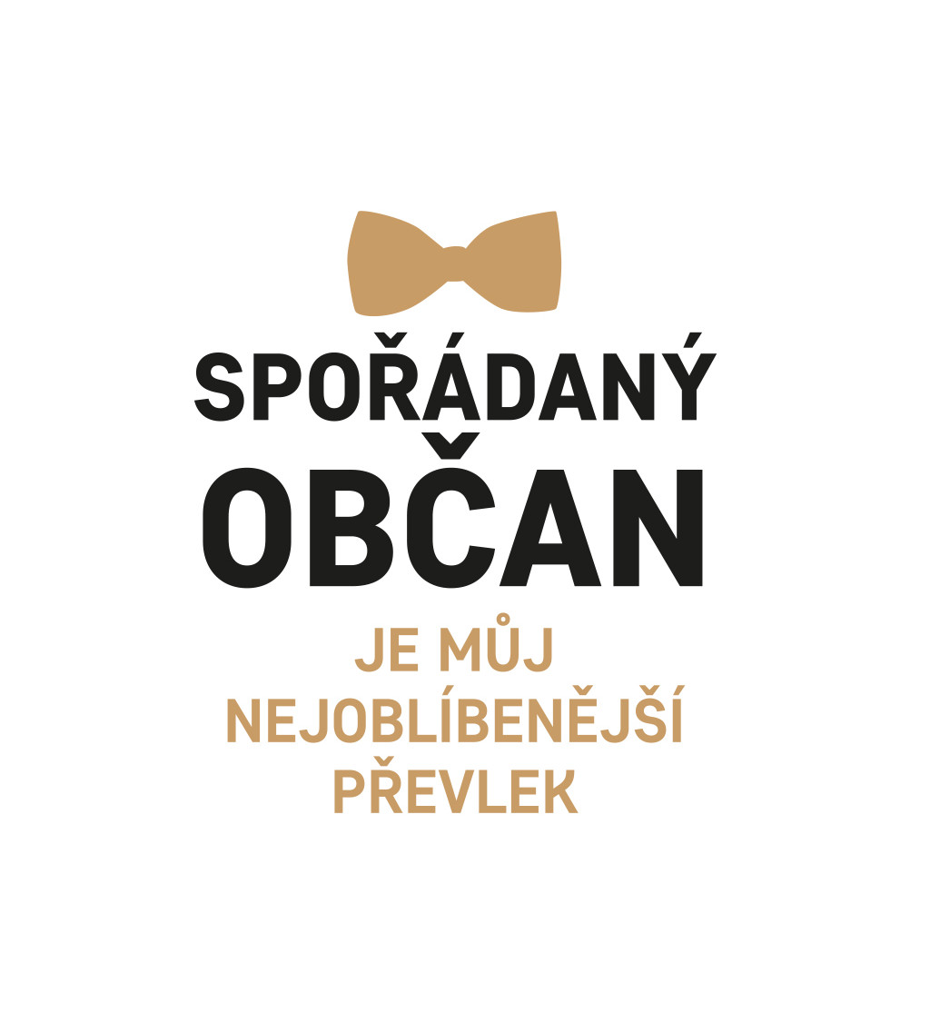 Pánské triko s nápisem - Spořádaný občan