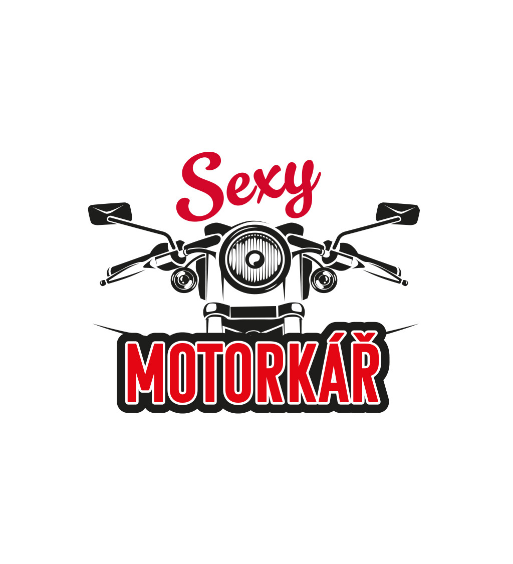 Pánské triko s nápisem Sexy motorkář