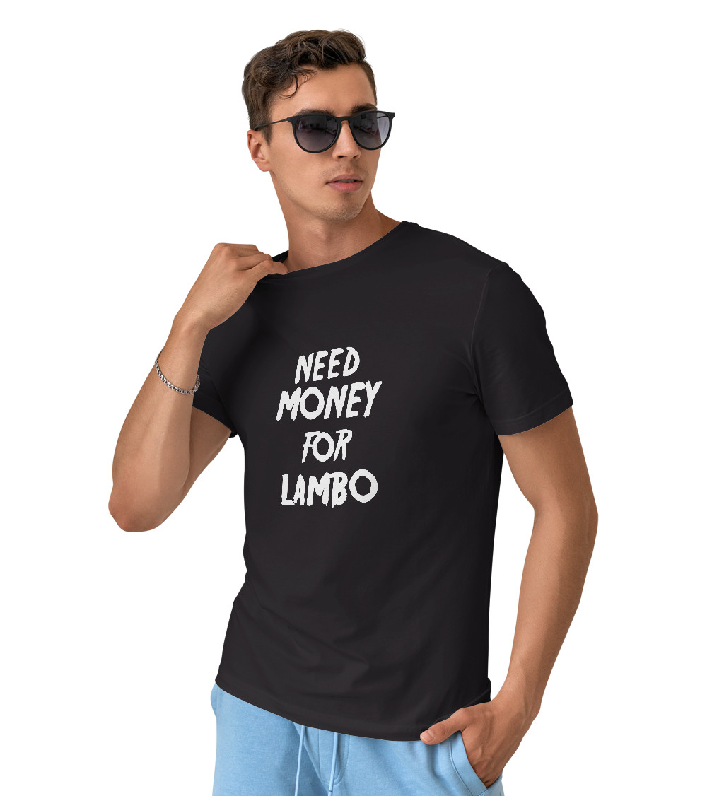 Pánské triko černé s nápisem - Need money for Lambo