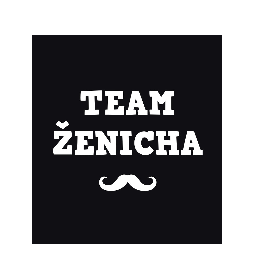 Tričko Team Ženicha s knírem - černé