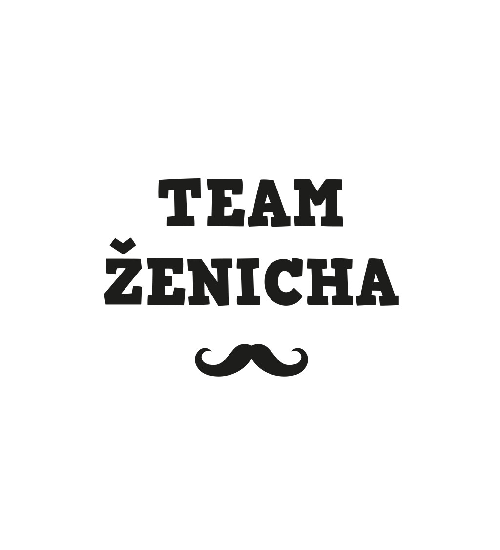 Tričko Team Ženicha s knírkem - bílé
