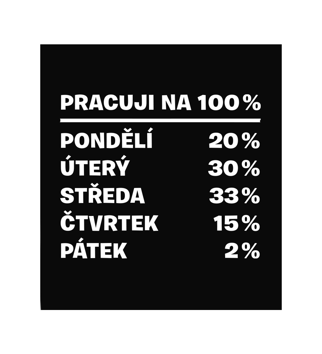 Pánské triko s nápisem - Pracuji na 100%