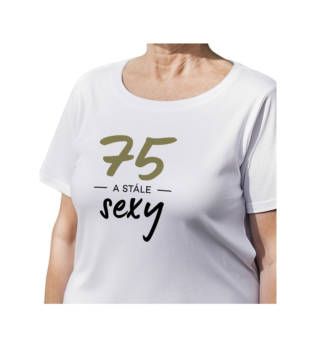 Dámské triko bílé - 75 a stále sexy