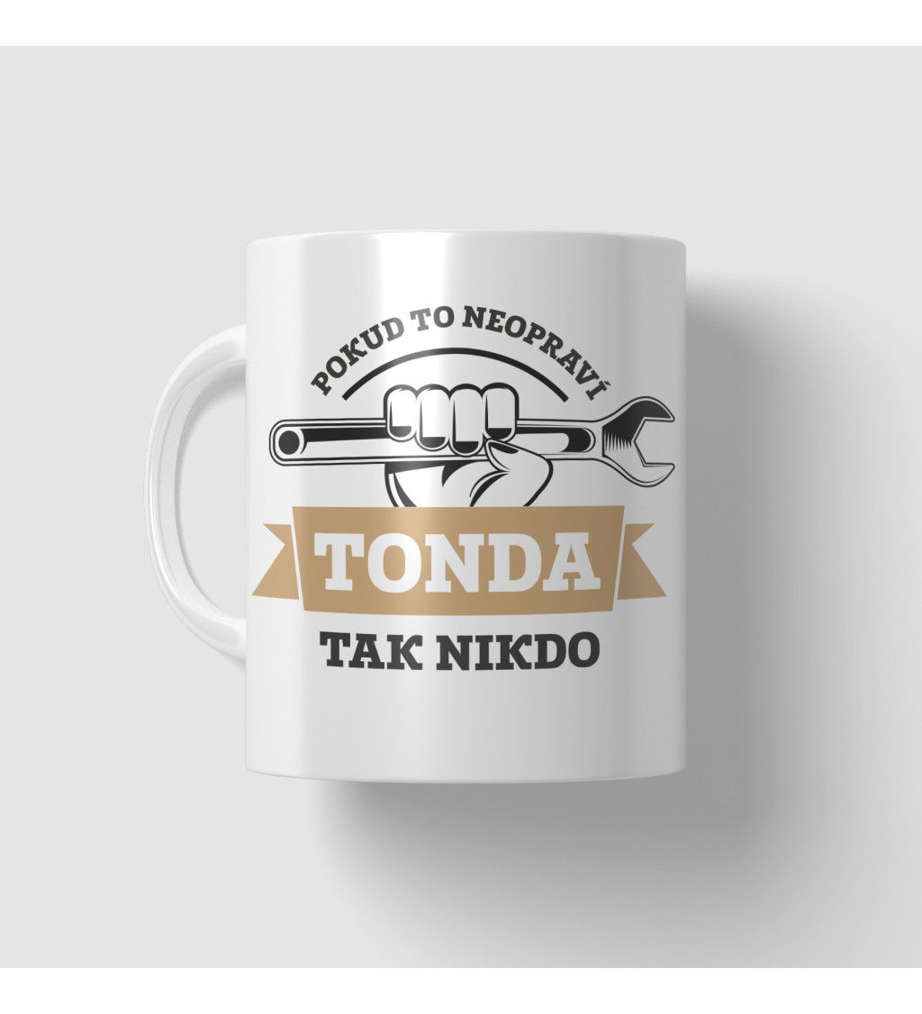 Hrnek - Pokud to neopraví Tonda, tak nikdo