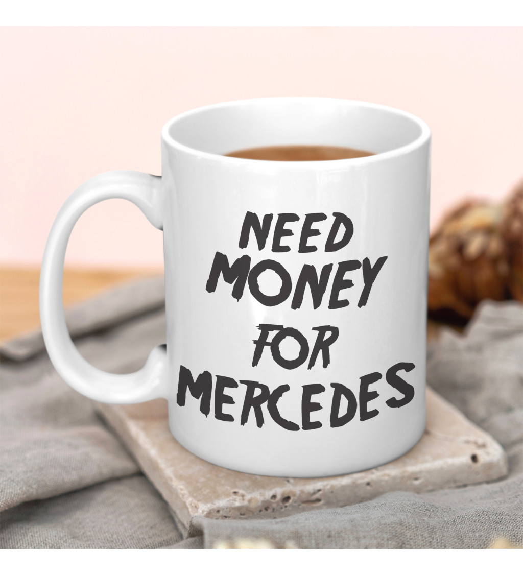 Hrnek - Need money for Mercedes