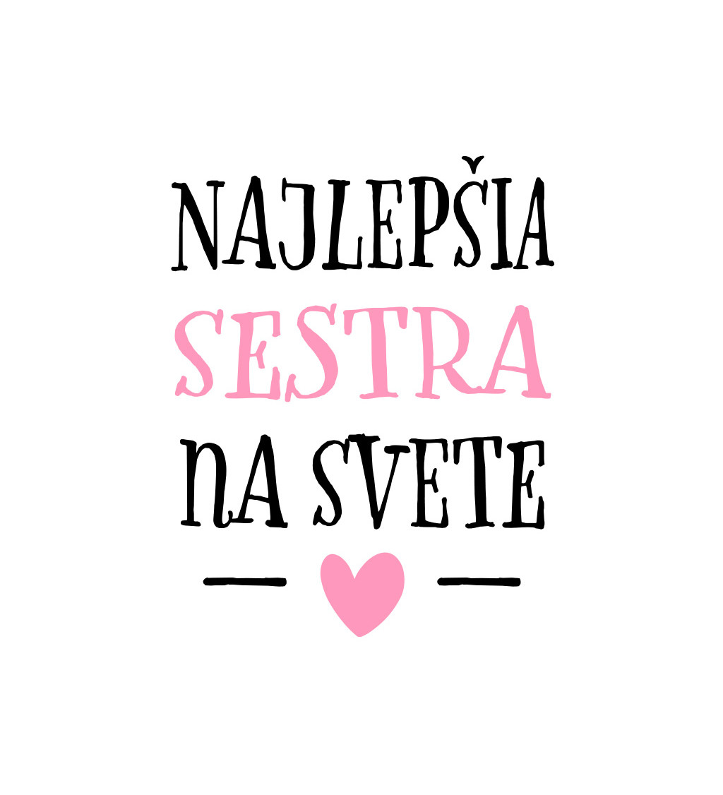 Dámske tričko - Najlepšia sestra na svete