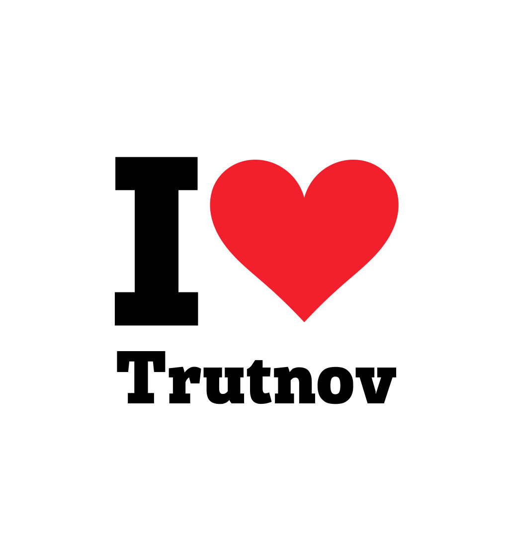 Pánské triko bílé - I love Trutnov