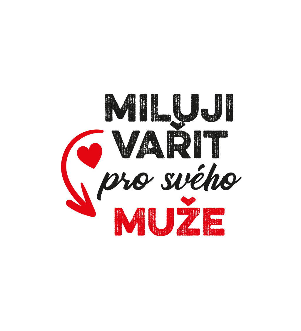 Zástěra bílá-  Miluji vařit pro svého muže