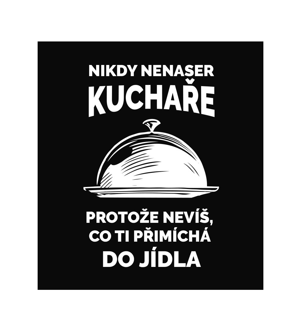 Zástěra černá-  Nikdy nenaser kuchaře