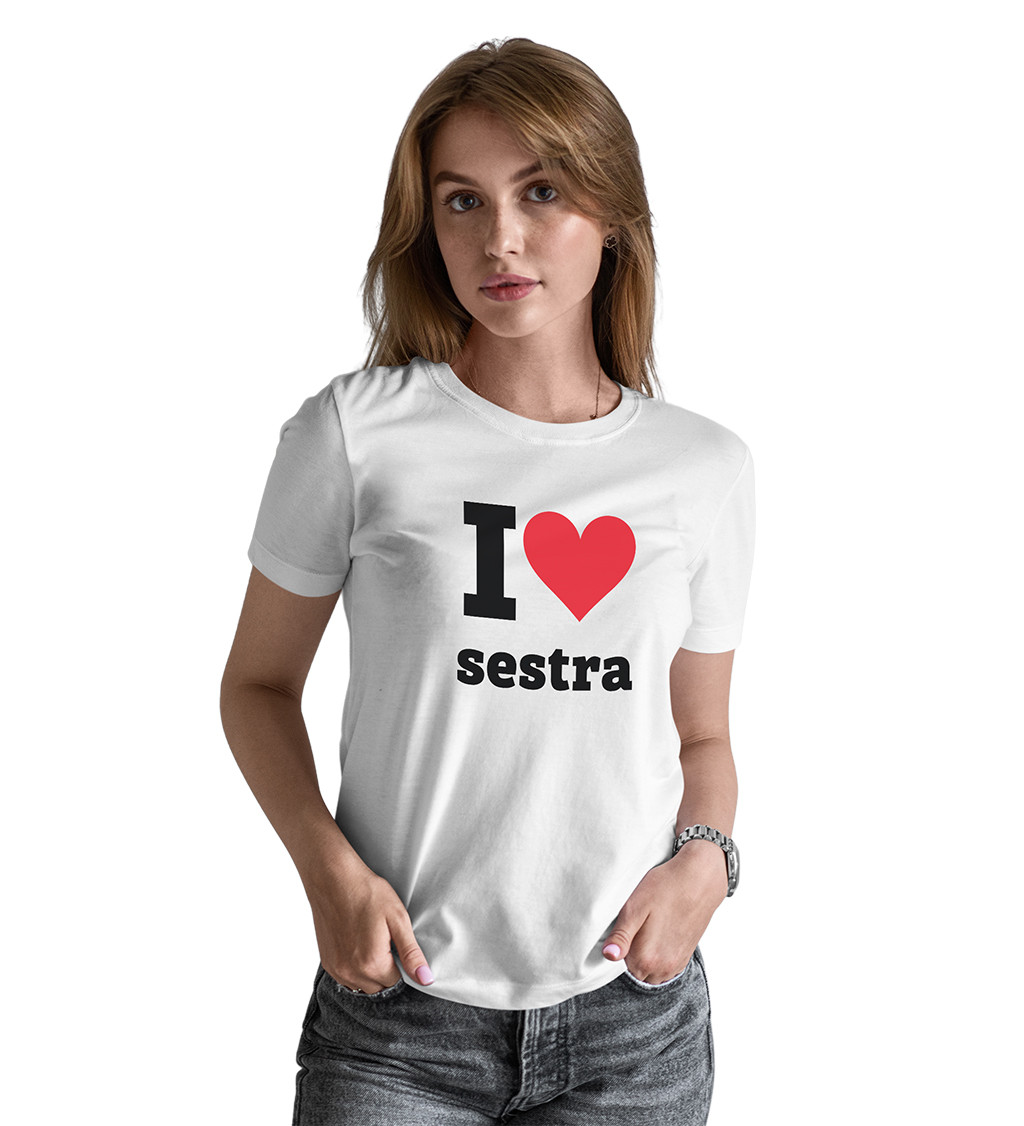 Dámské triko I love sestra