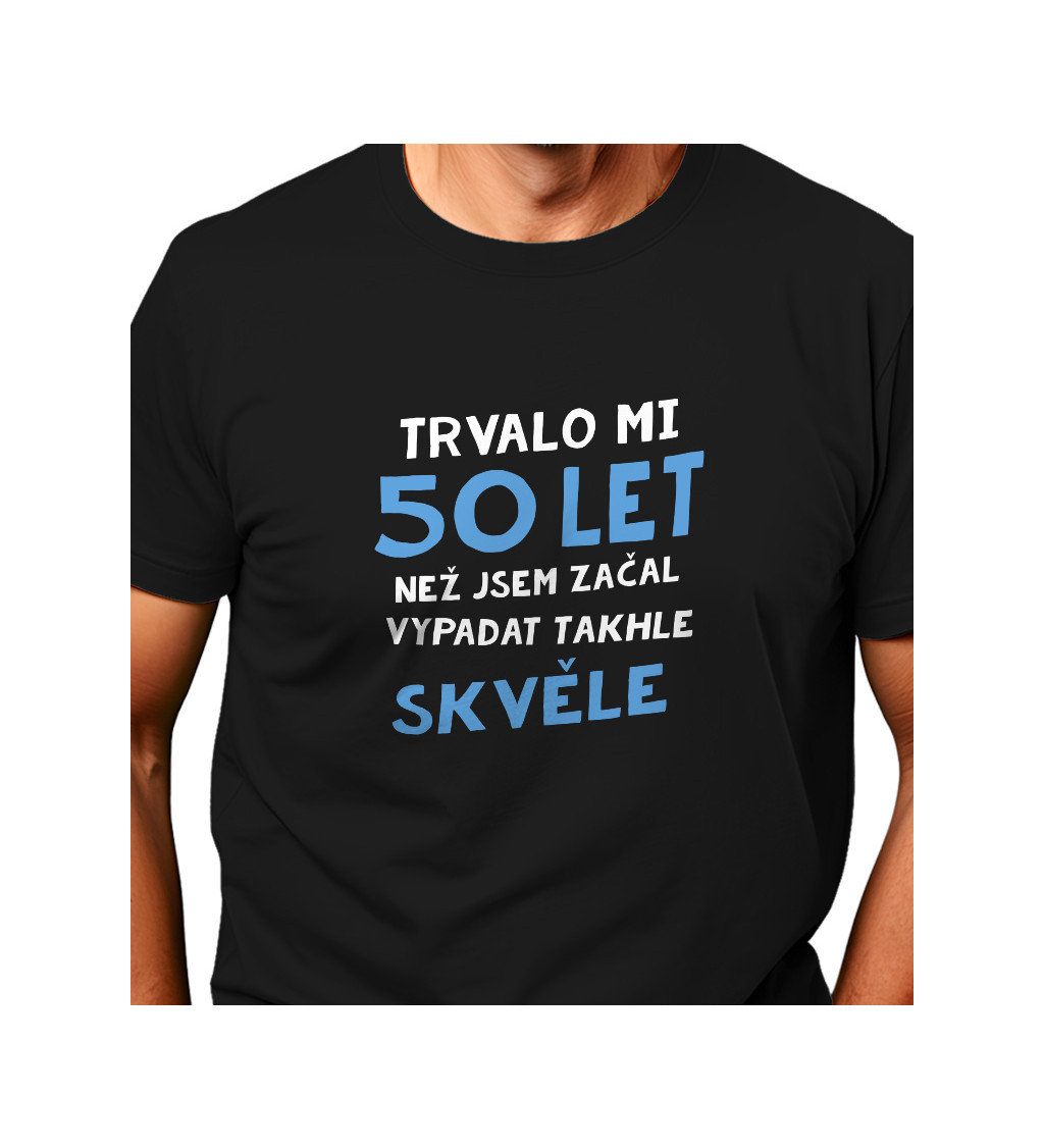 Pánské triko černé - Trvalo mi 50 let