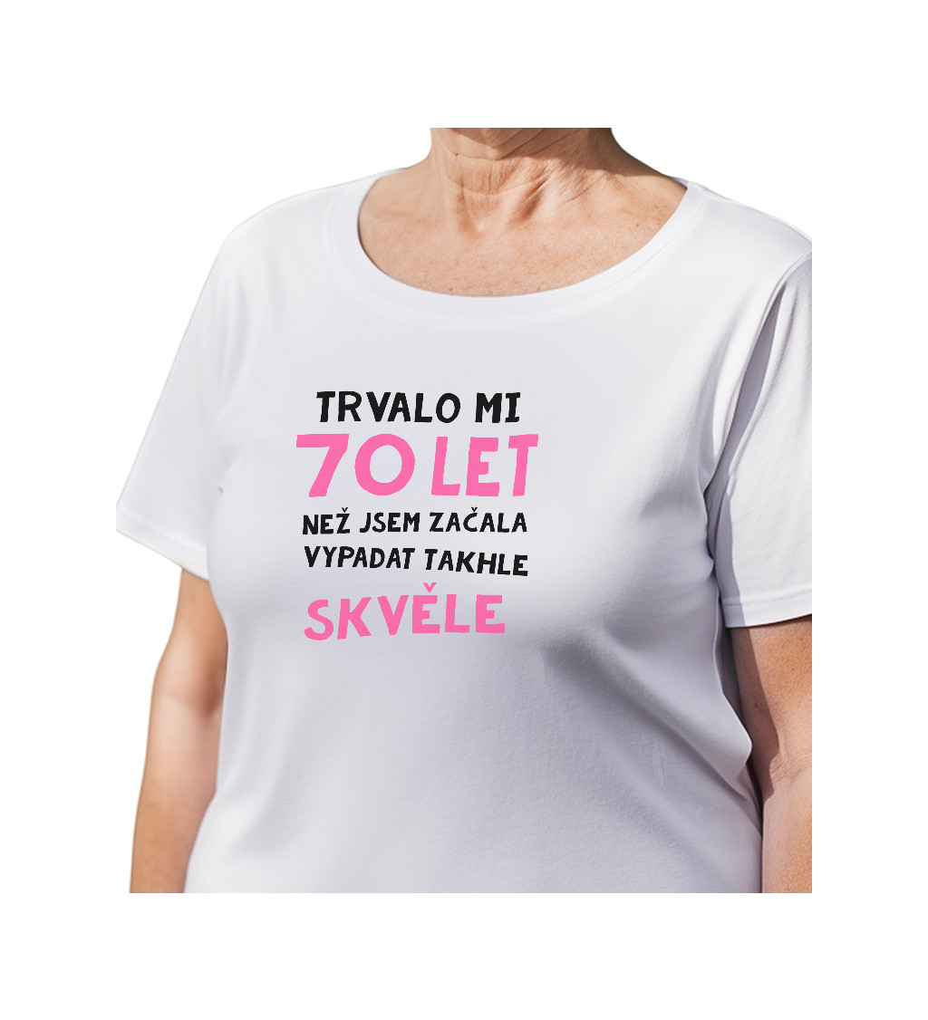 Dámské triko bílé - Trvalo mi 70 let