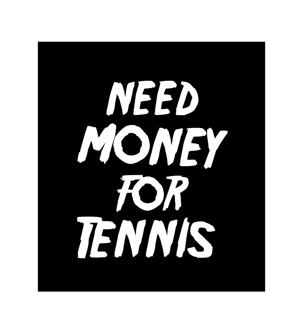 Pánské tričko černé Need money for tennis S