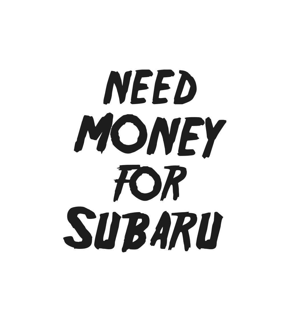 Pánské tričko bílé Need money for subaru S