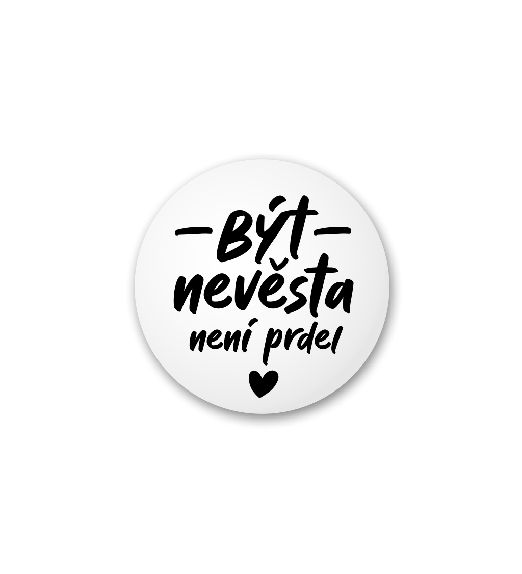 Placka Být nevěsta není prdel