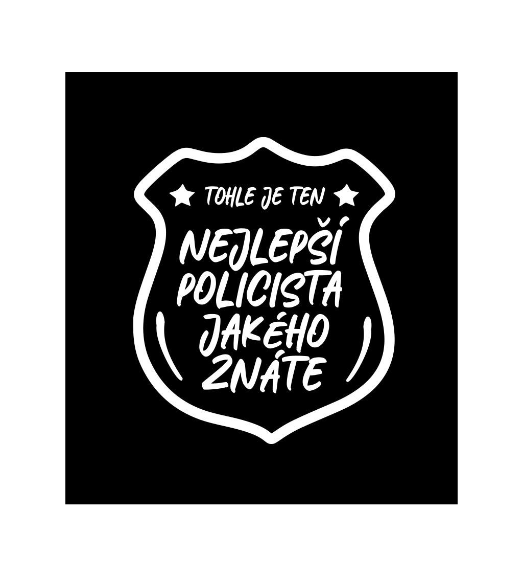 Pánské tričko černé Tohle je ten nejlepší policista S