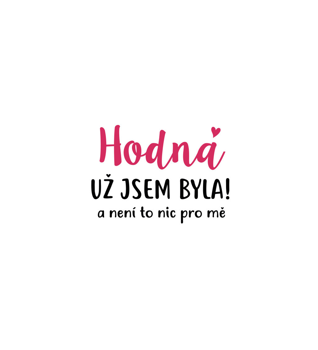 Dámské tričko bílé Hodná už jsem bylaXS