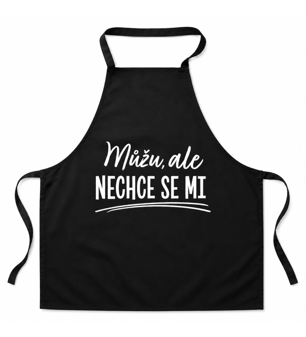 Zástěra černá - Můžu, ale nechce se mi
