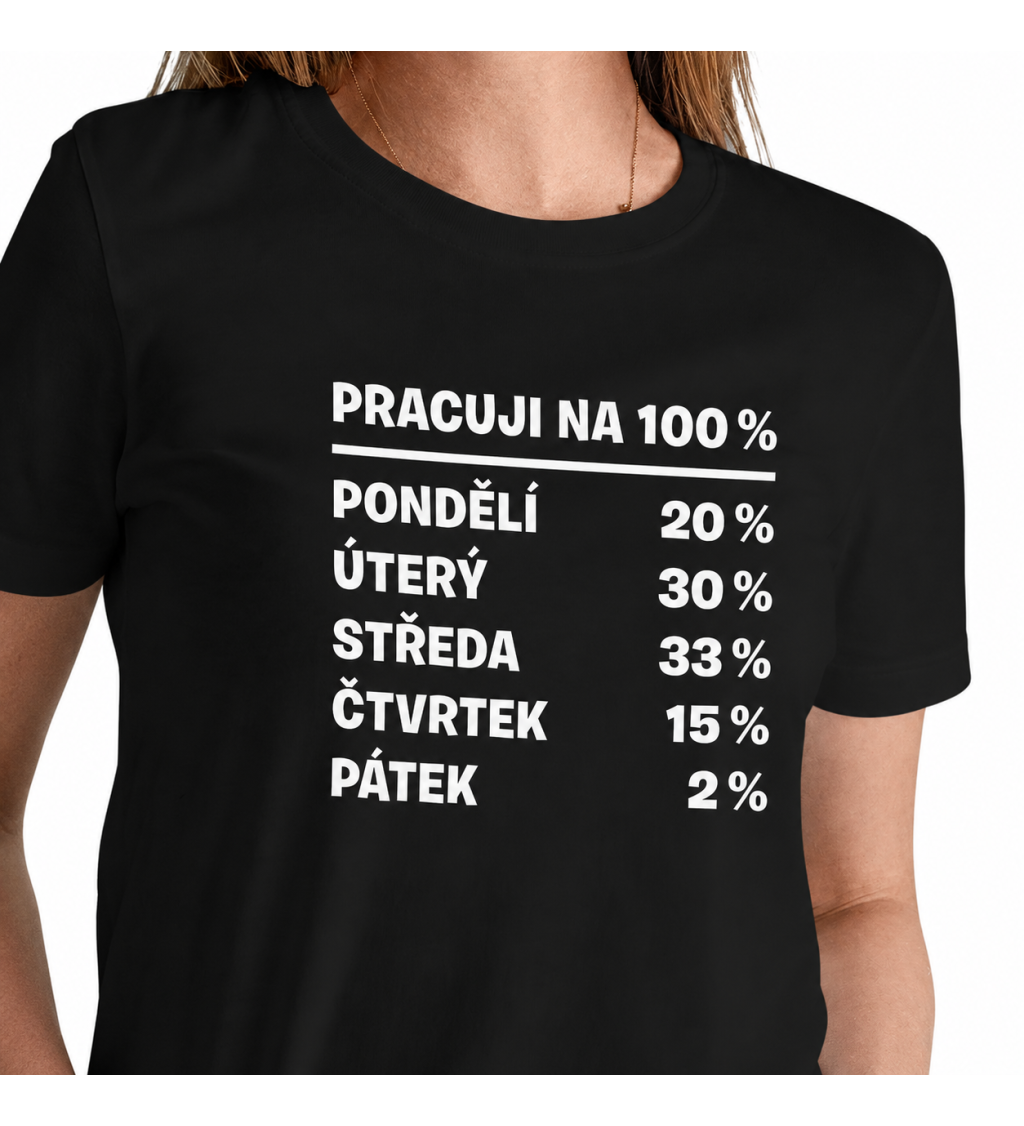 Dámské triko s nápisem - Pracuji na 100%