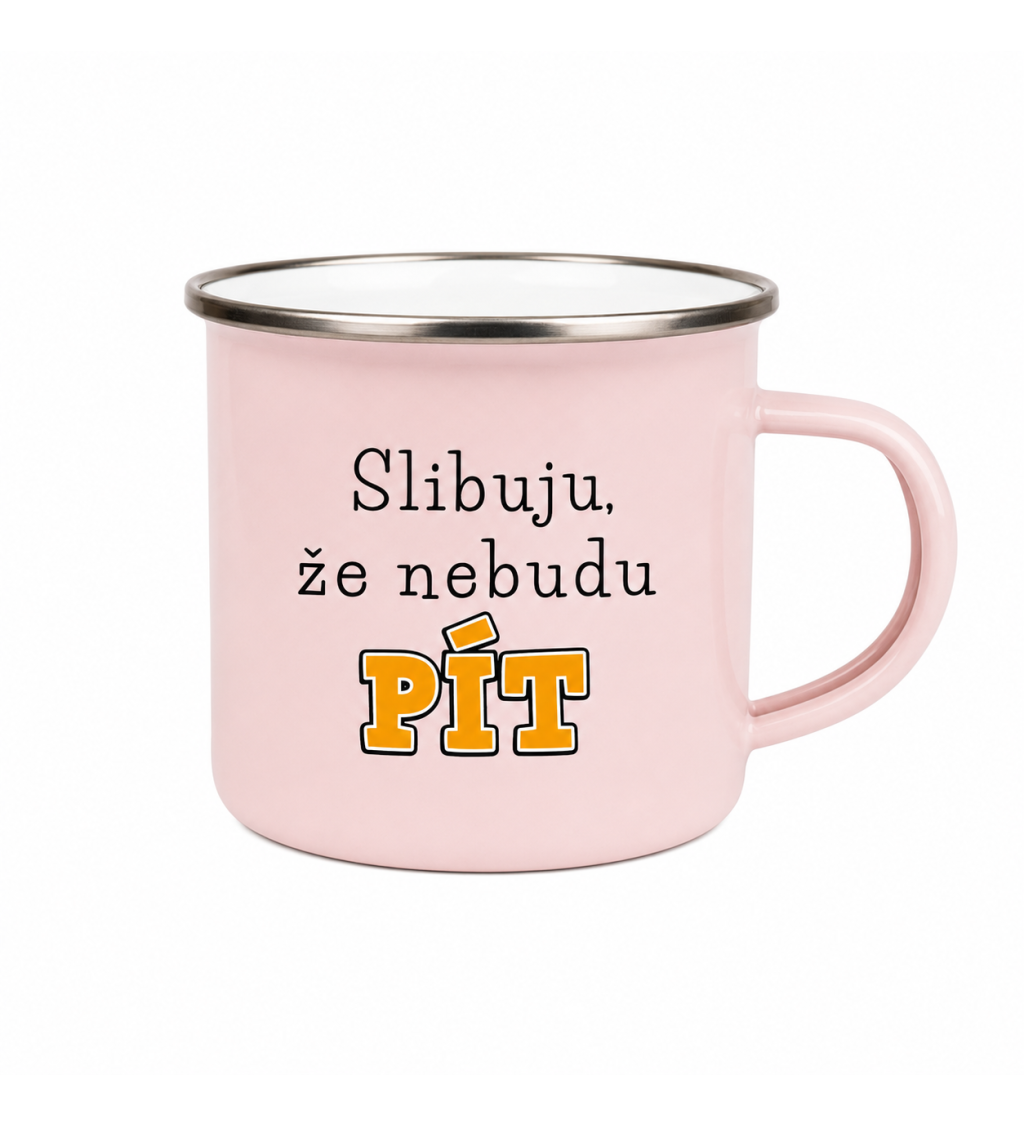 Plecháček růžový Slibuju že nebudu pít