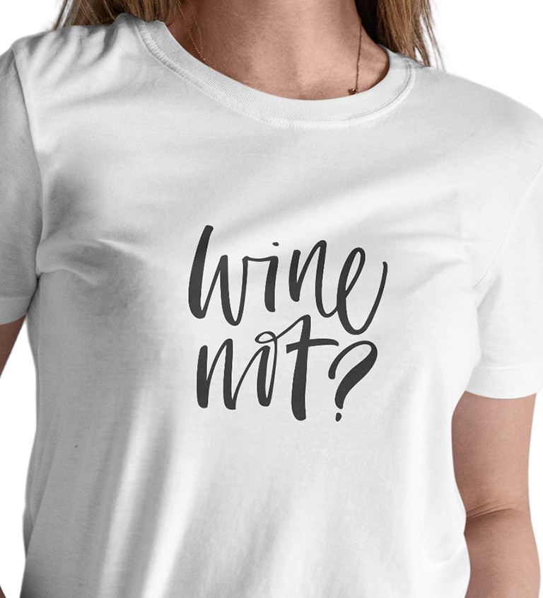 Dámské triko bílé Wine not?