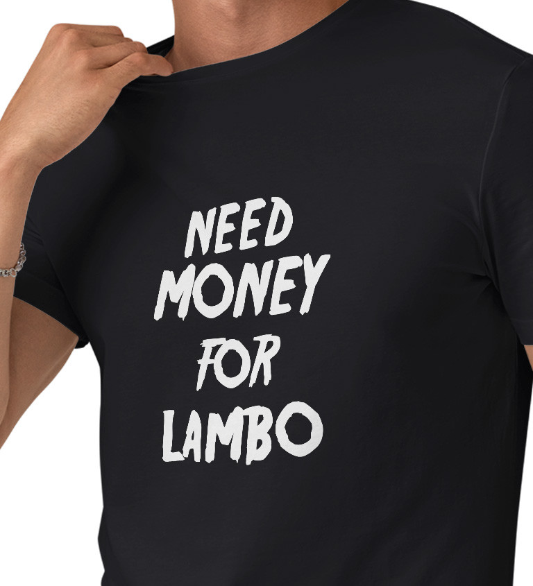 Pánské triko černé s nápisem - Need money for Lambo
