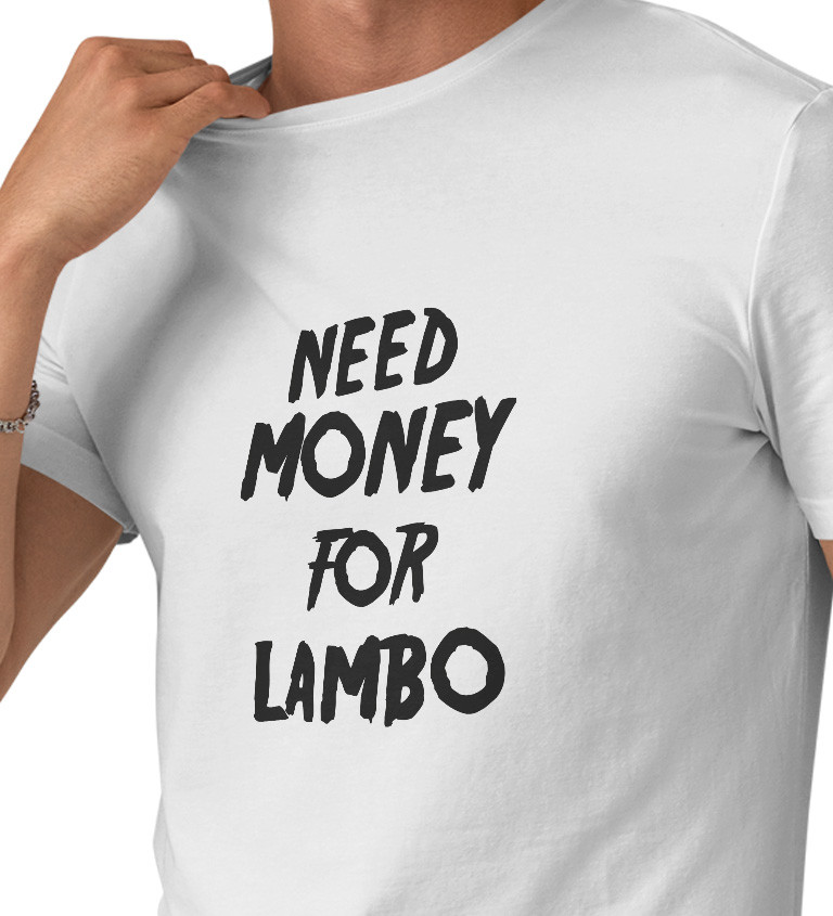 Pánské triko bílé s nápisem - Need money for Lambo