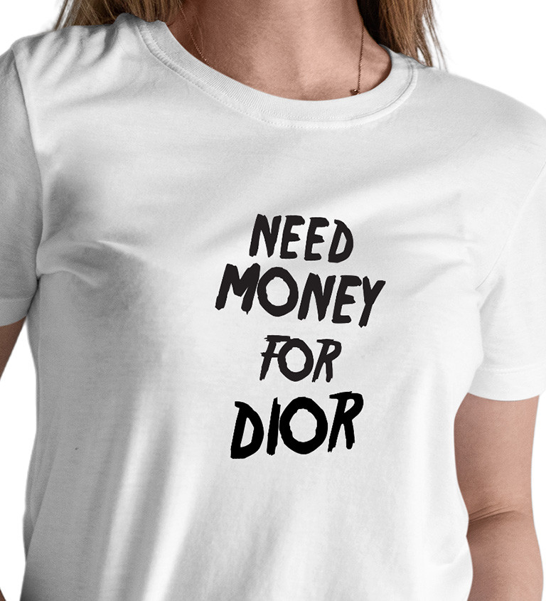 Dámské triko bílé - Need money for Dior