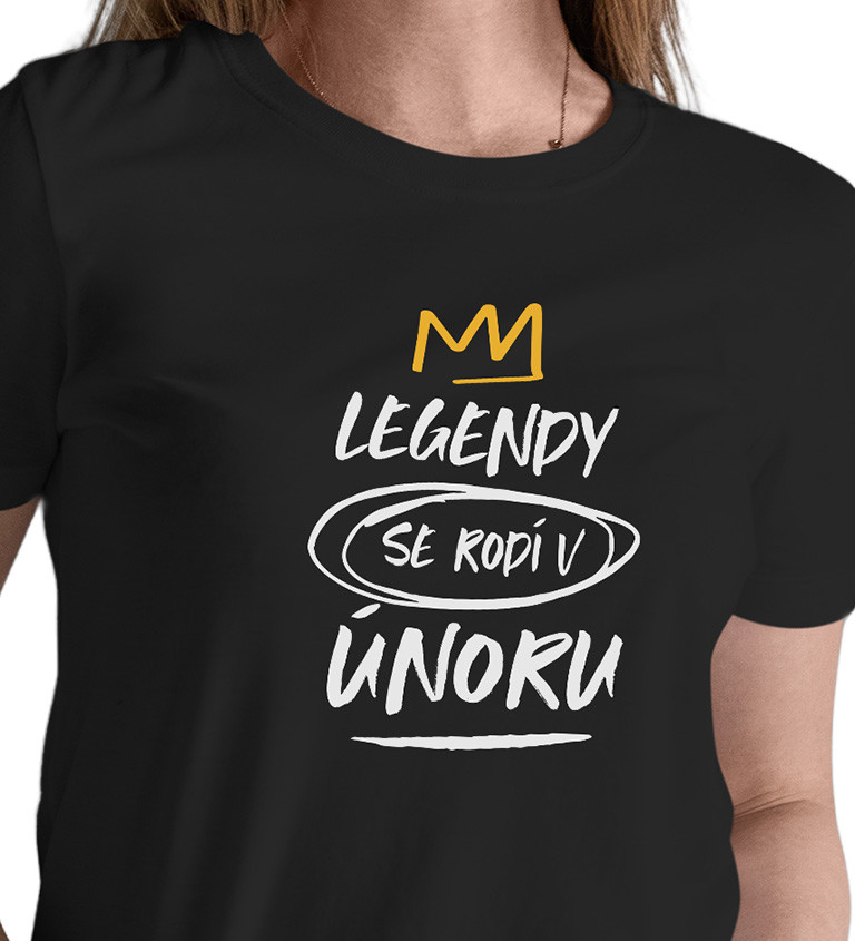 Dámské triko černé - Legendy se rodí v únoru