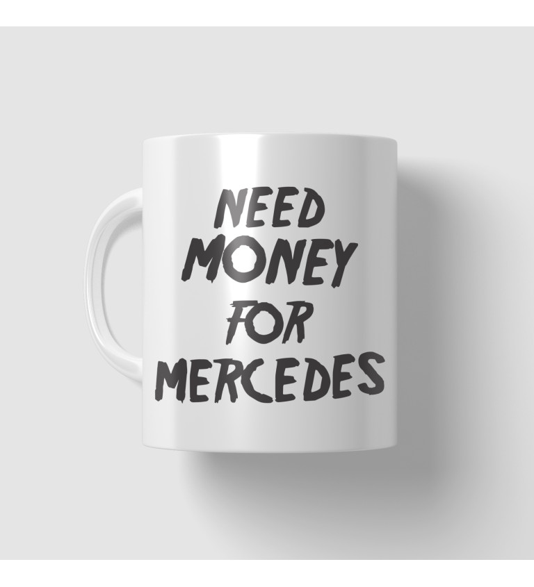 Hrnek - Need money for Mercedes