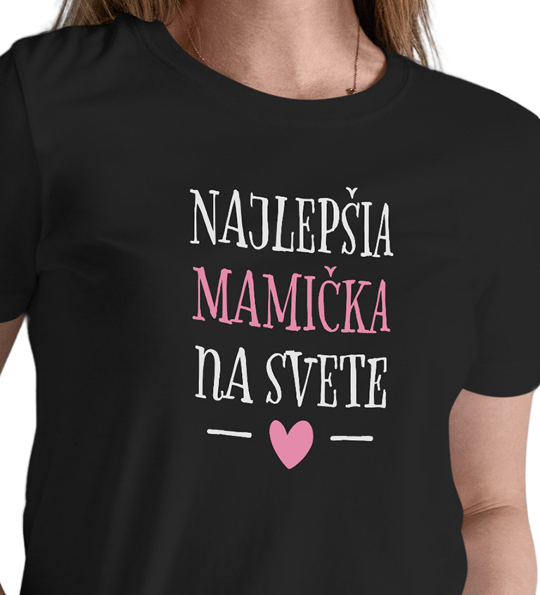 Dámske tričko - Najlepšia mamička na svete