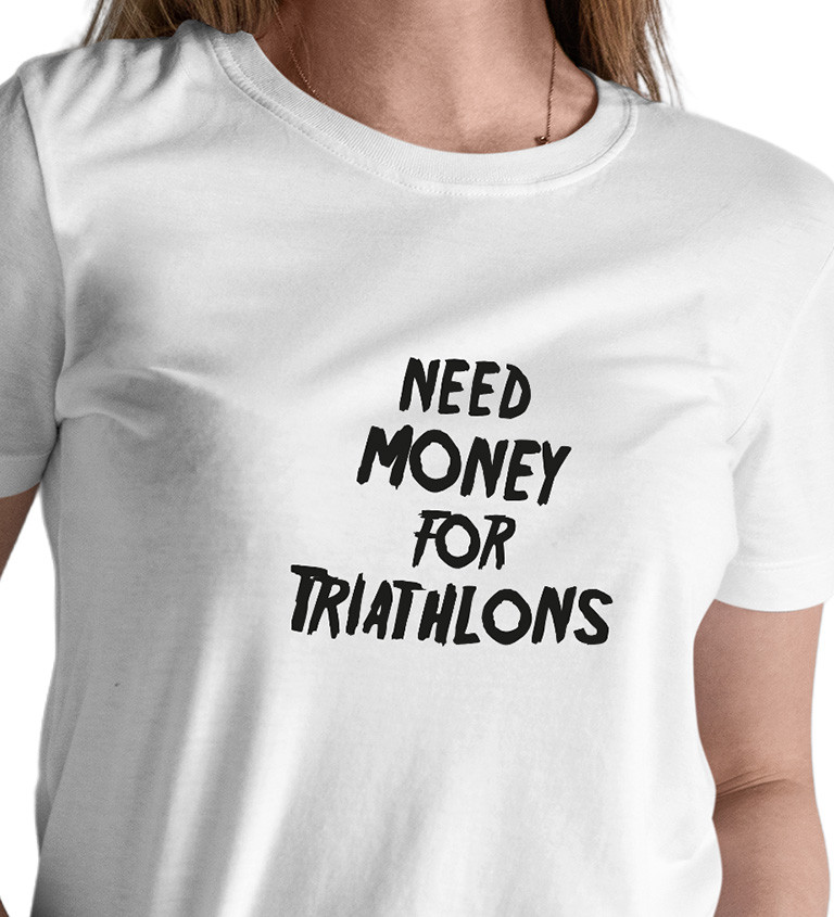 Dámské tričko bílé Need money for triathlons XS