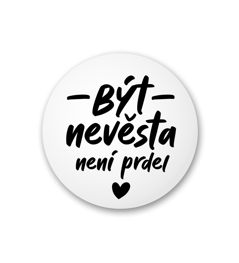Placka Být nevěsta není prdel