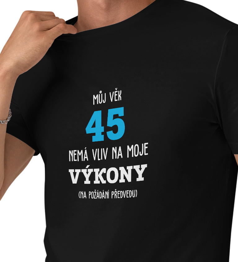 Pánské tričko černé Můj věk 45 nemá vliv na moje výkony S