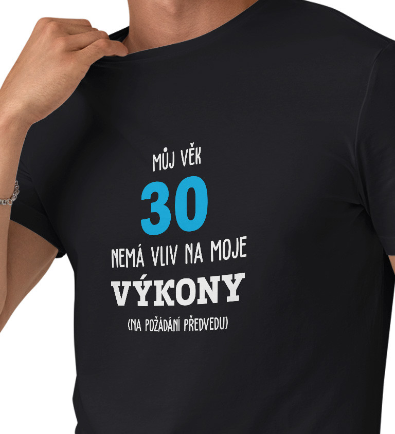 Pánské tričko černé Můj věk 30 nemá vliv na moje výkony S