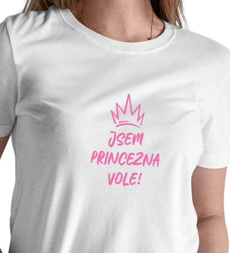 Dámské tričko bílé Jsem princezna vole ! XS