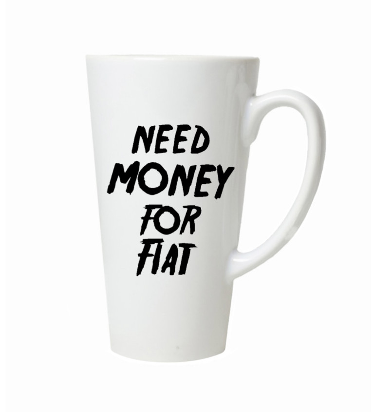 Latte hrnek Need money for fiat