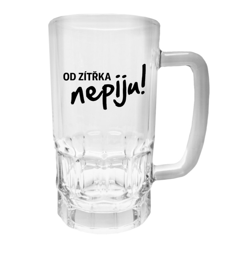 Půllitr s potiskem - Od zítřka nepiju, 500 ml