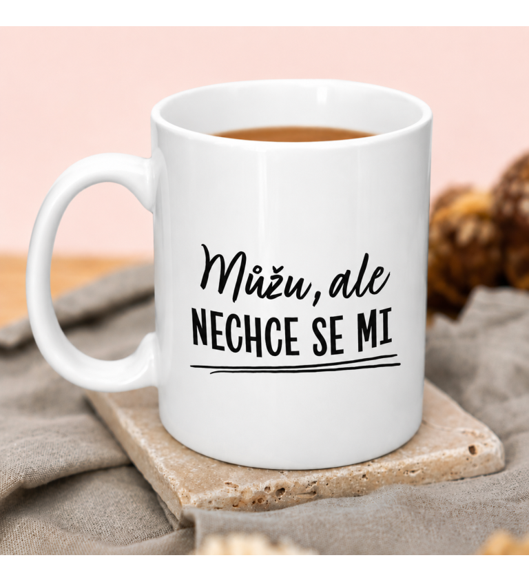 Hrnek - Můžu, ale nechce se mi